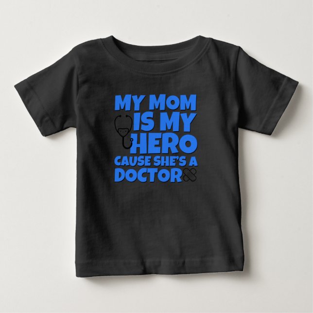 My mom is my hero, Doctor shirt for baby (Front)