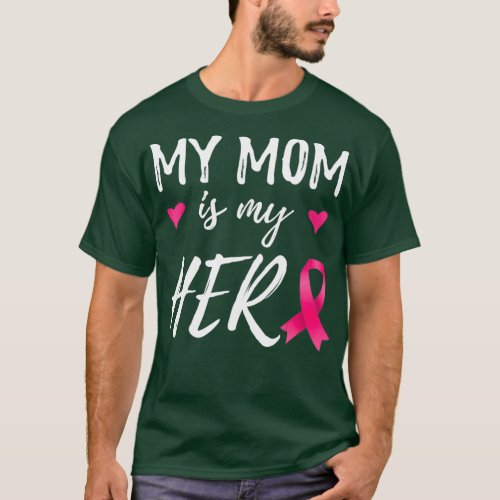 My Mom is my Hero Pink Ribbon Breast Cancer T_Shirt
