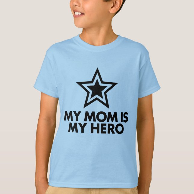 My Mom Is My Hero T-Shirt (Front)