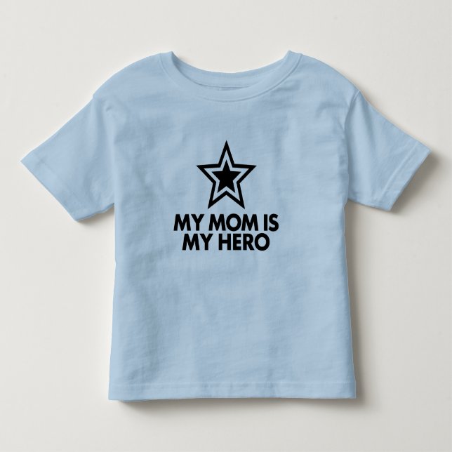 My Mom Is My Hero Toddler T-shirt (Front)