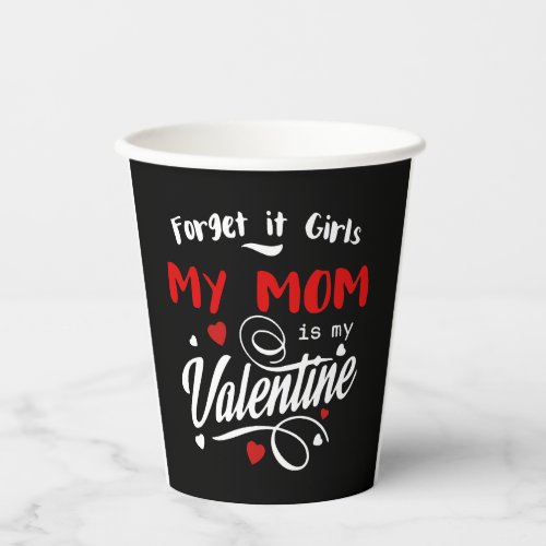 My Mom Is My Valentine Paper Cups