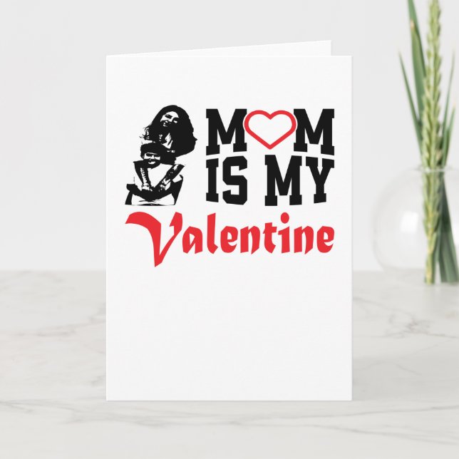 My Mom Is My Valentine Quote | Valentine's Day Card (Front)