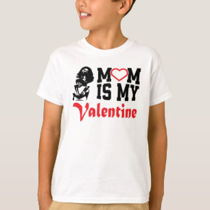 My Mom Is My Valentine Quote   Valentine's Day T-Shirt
