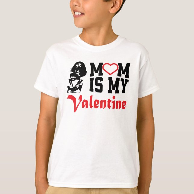 My Mom Is My Valentine Quote | Valentine's Day T-Shirt (Front)