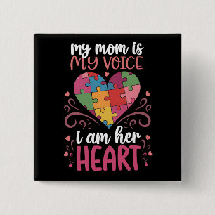 My Mom Is My Voice Autism Autistic Awareness Button