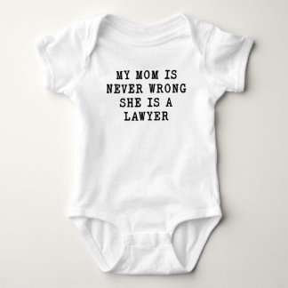 My Mom Is Never Wrong She's A Lawyer Funny Baby Bodysuit