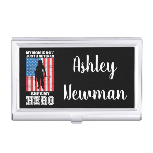 My Mom Is Not Just A Veteran Shes My Hero    Business Card Case