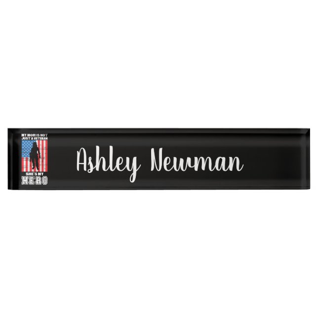 My Mom Is Not Just A Veteran She's My Hero   Desk Name Plate (Front)