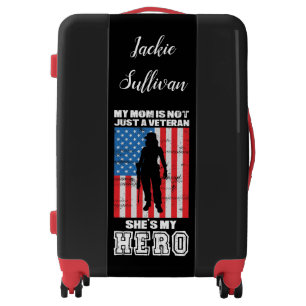 My Mom Is Not Just A Veteran She's My Hero Luggage