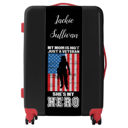 My Mom Is Not Just A Veteran Shes My Hero    Luggage
