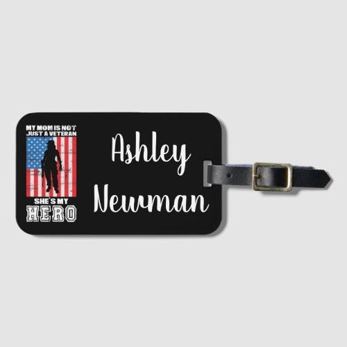 My Mom Is Not Just A Veteran Shes My Hero    Luggage Tag