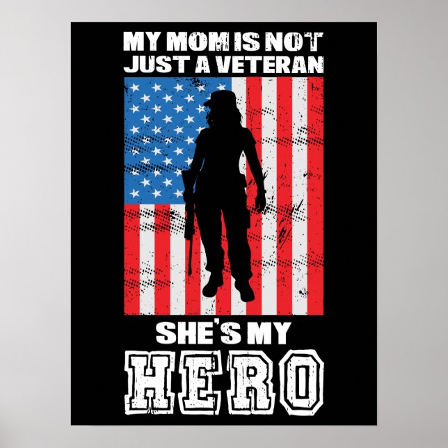 My Mom Is Not Just A Veteran She's My Hero    Poster (Front)