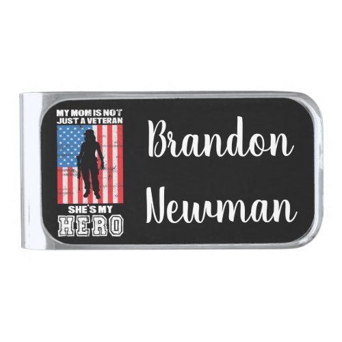 My Mom Is Not Just A Veteran Shes My Hero  Silver Finish Money Clip