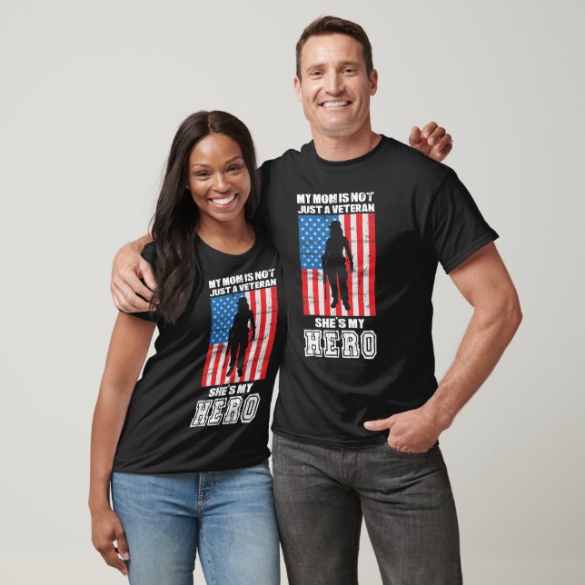 My Mom Is Not Just A Veteran She's My Hero T-Shirt (Unisex)