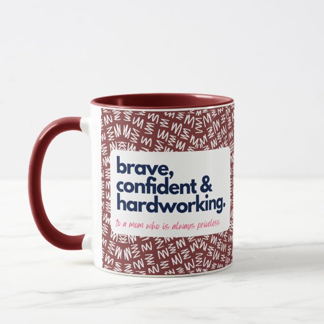 My Mom is Priceless-Brave, Confident & Hard-Work Mug (Left)