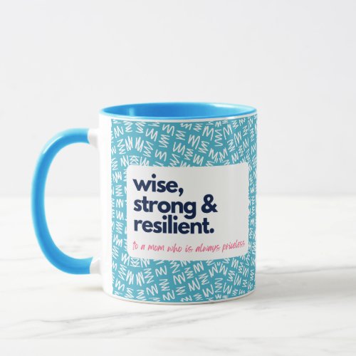 My Mom is Priceless_Wise Strong  Resilient Mug