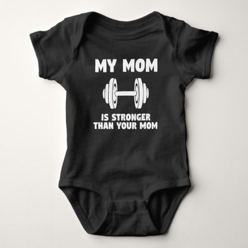 My Mom Is Stronger Than Your Mom Baby Bodysuit