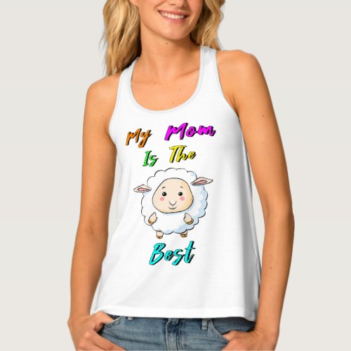 My Mom Is The Best Baby Sheep Happy Mothers Day Tank Top