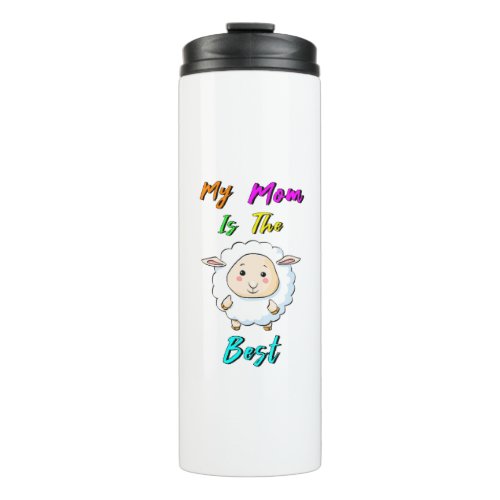 My Mom Is The Best Baby Sheep Happy Mothers Day Thermal Tumbler
