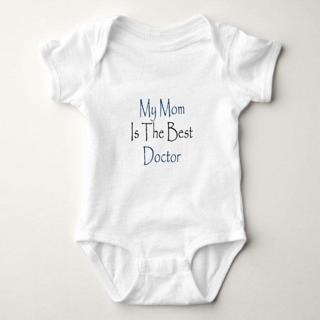 my mom is the best doctor baby bodysuit (Front)
