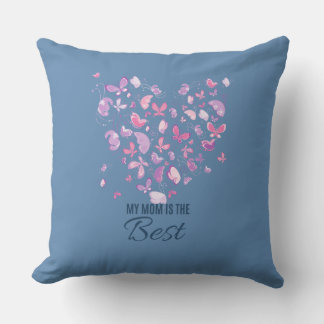 My Mom Is the Best Mom Gift Throw Pillow