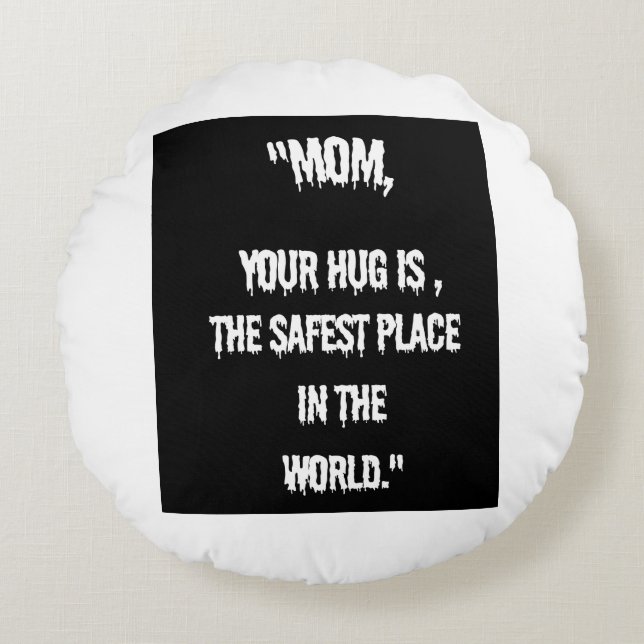 My Mom is the best Round Pillow (Front)