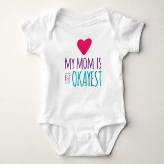 My Mom is the Okayest Baby Bodysuit