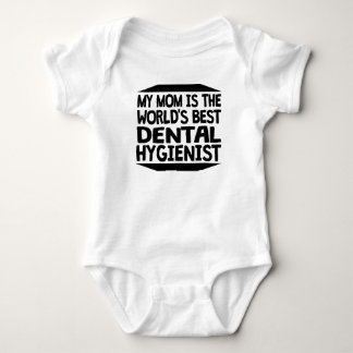 My Mom Is The World's Best Dental Hygienist Baby Bodysuit