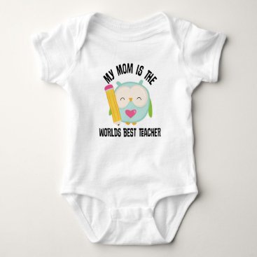 My Mom Is The Worlds Best Teacher childs t-shirt Baby Bodysuit