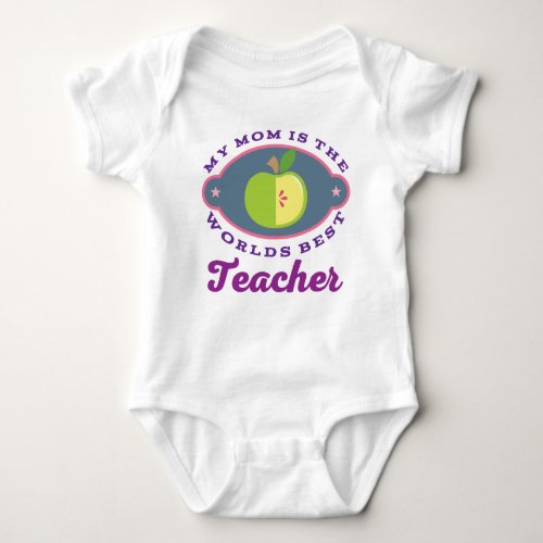 My Mom Is The Worlds Best Teacher childs t_shirt Baby Bodysuit