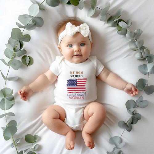 My Mom My Hero is a US Military Veteran Baby Bodysuit