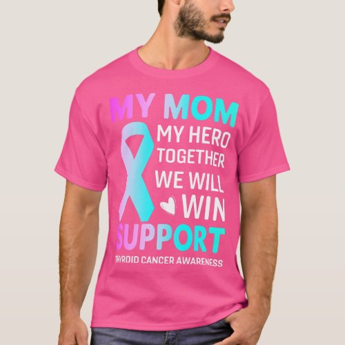 My Mom My Hero Thyroid survivor T_Shirt