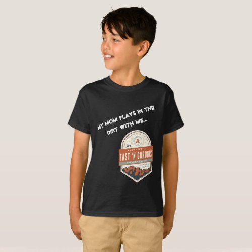My Mom Plays in the Dirt With Me Kids T_Shirt