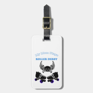 My Mom Plays Roller Derby (Boy) Luggage Tag