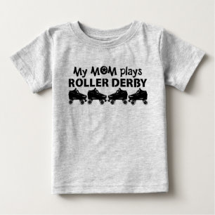 My Mom plays Roller Derby, Roller Skating Baby T-Shirt