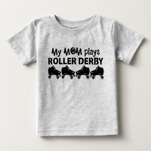 My Mom plays Roller Derby Roller Skating Baby T_Shirt