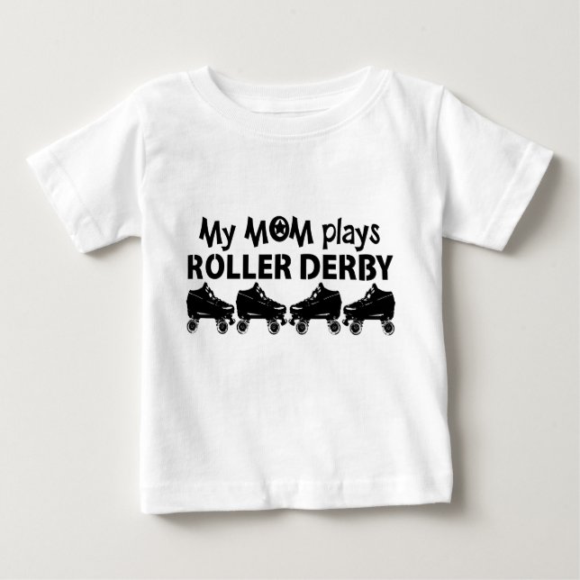 My Mom plays Roller Derby, Roller Skating Baby T-Shirt (Front)