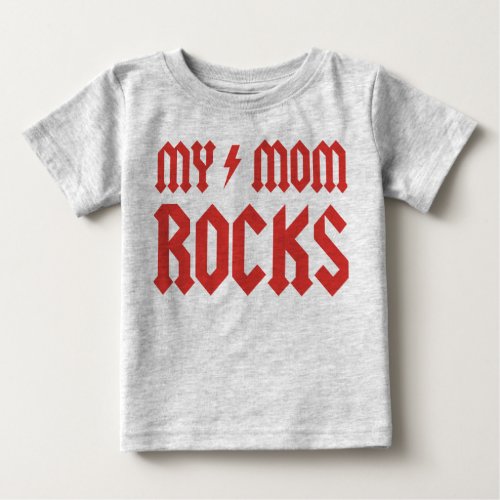 My Mom Rocks Baby T_Shirt