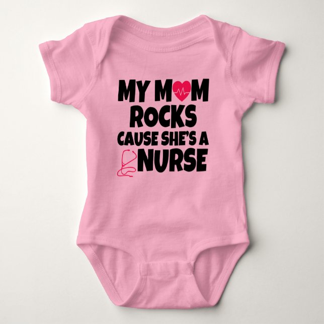My Mom Rocks cause she's a Nurse funny baby Baby Bodysuit (Front)