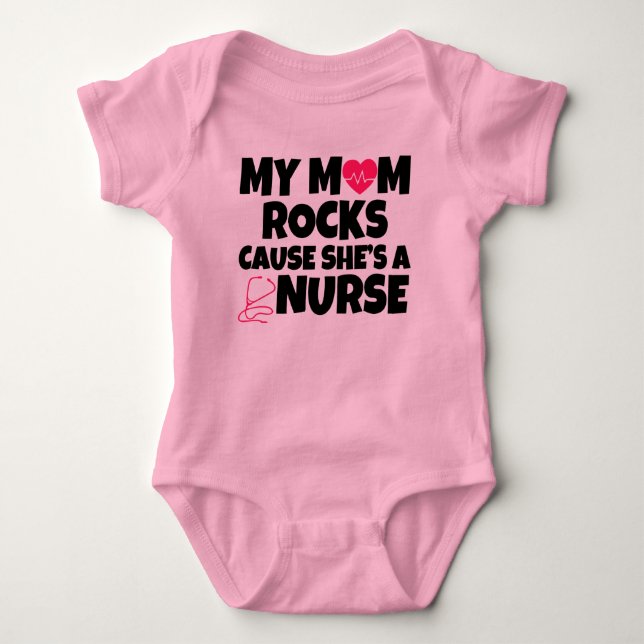 My Mom Rocks cause she's a Nurse funny baby Bodysuit (Front)