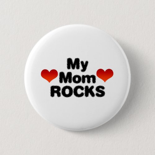 My Mom Rocks Pinback Button