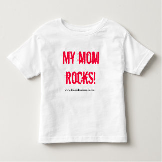 MY MOM ROCKS! TODDLER T-SHIRT