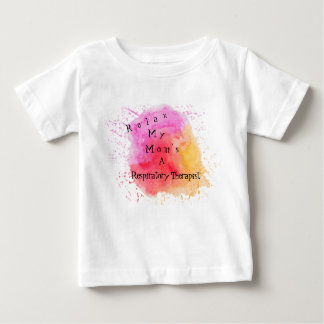 My Mom’s A Respiratory Therapist Baby T-Shirt