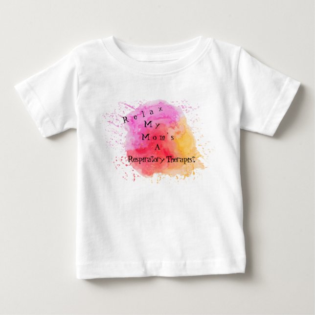 My Mom’s A Respiratory Therapist Baby T-Shirt (Front)
