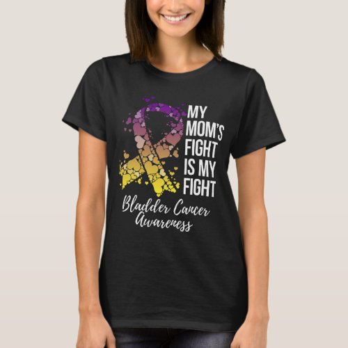 My Moms Fight Is My Fight Bladder Cancer Awarenes T_Shirt