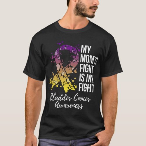 My Moms Fight Is My Fight Bladder Cancer Awarenes T_Shirt