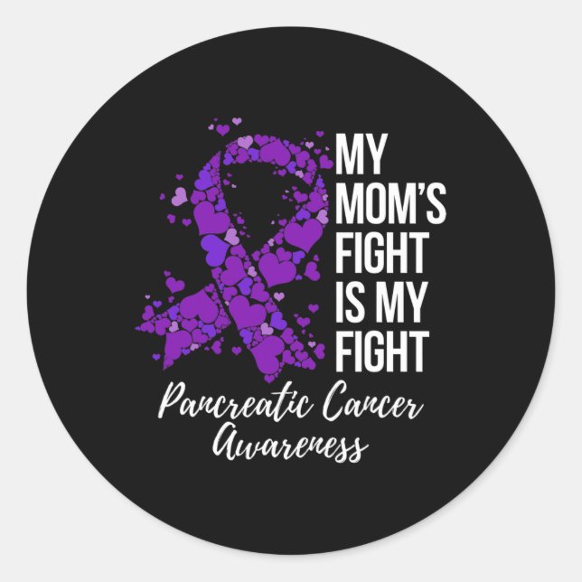 My Mom’s Fight Is My Fight Pancreatic Cancer Aware Classic Round Sticker (Front)