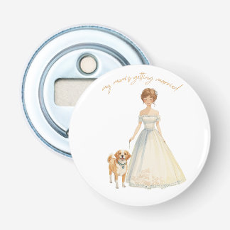 My Mom’s Getting Married Design | Wedding Dog  Bottle Opener