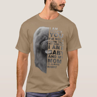 My Mom Said I am a Baby Chow Chow Dog Mommy Mother T-Shirt