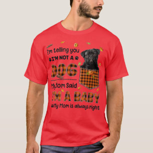 My Mom Said I'm A Baby Black Pug In Pocket Cute Do T-Shirt